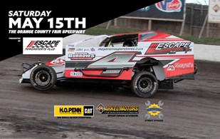 SMALL-BLOCK MODIFIEDS, SPORTSMAN, AND STREET STOCKS SATURDAY, MAY 15 AT ORANGE COUNTY FAIR SPEEDWAY ON ESCAPE POWERSPORTS PLUS AND H.O. PENN CAT NIGHT