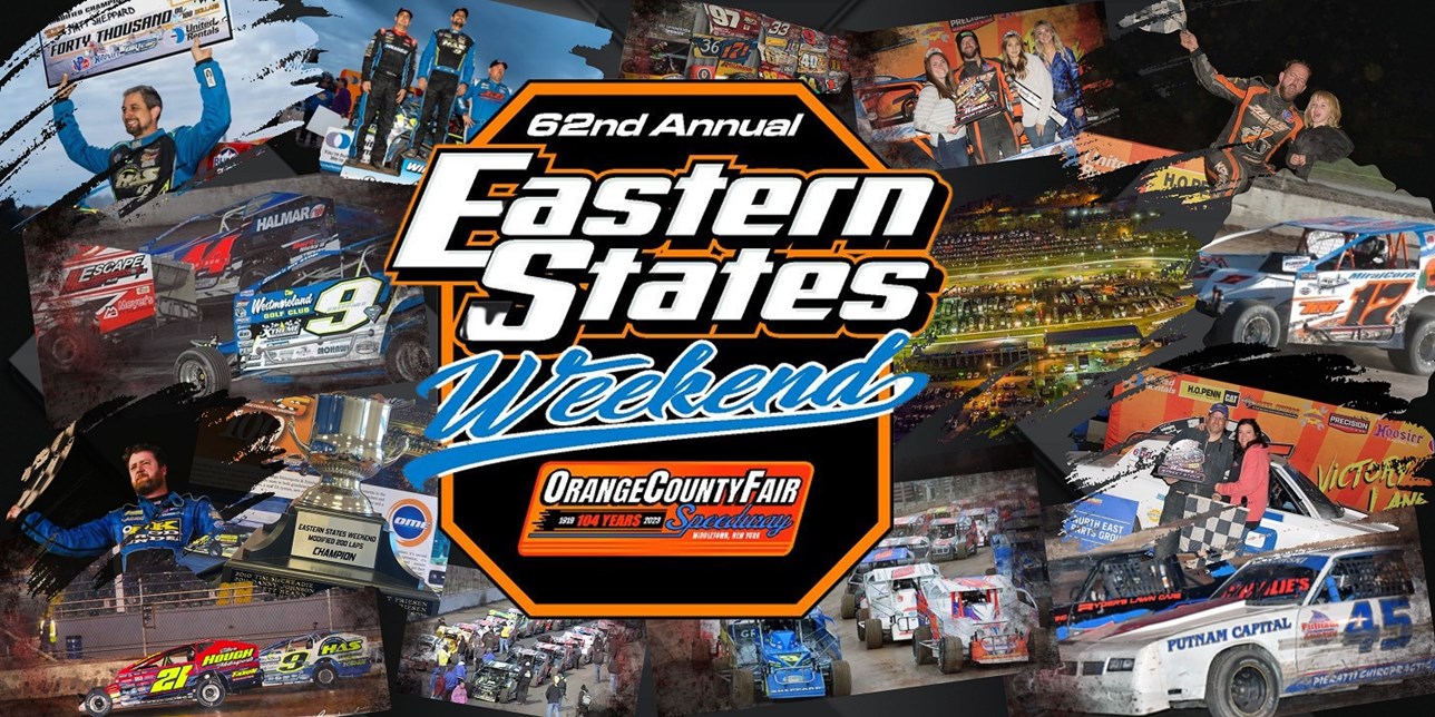 EASTERN STATES WEEKEND SCHEDULE OF EVENTS Orange County Fair Speedway